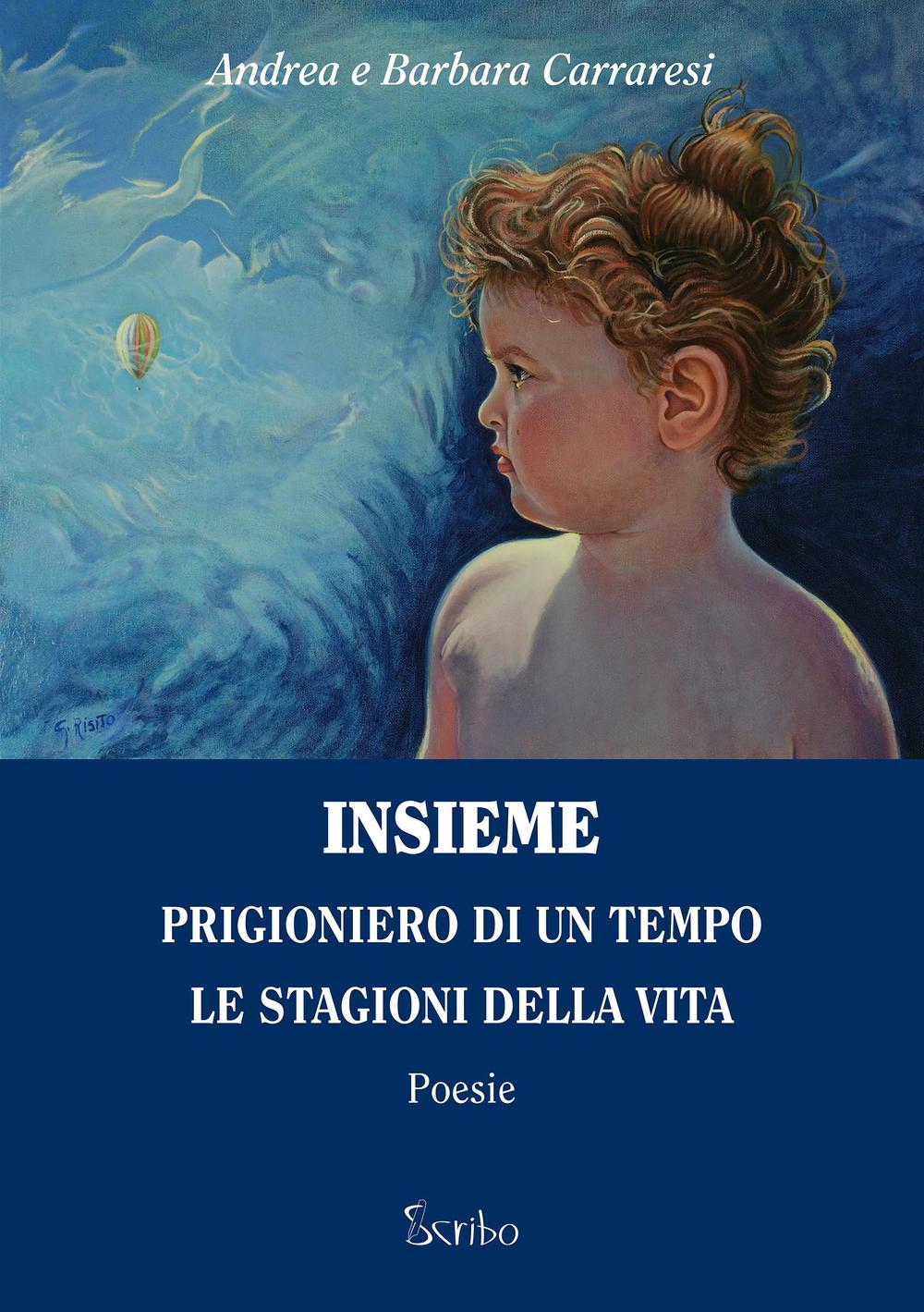 Insieme. Prigioniero di un tempo. Le stagioni della vita