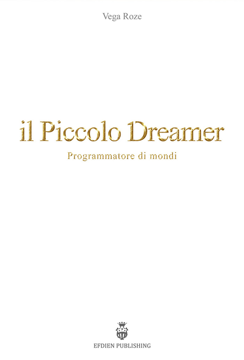 Il piccolo Dreamer. Programmatore di mondi