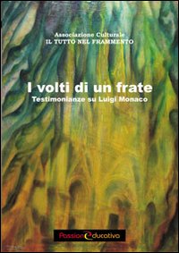 I volti di un frate. Testimonianze su Luigi Monaco
