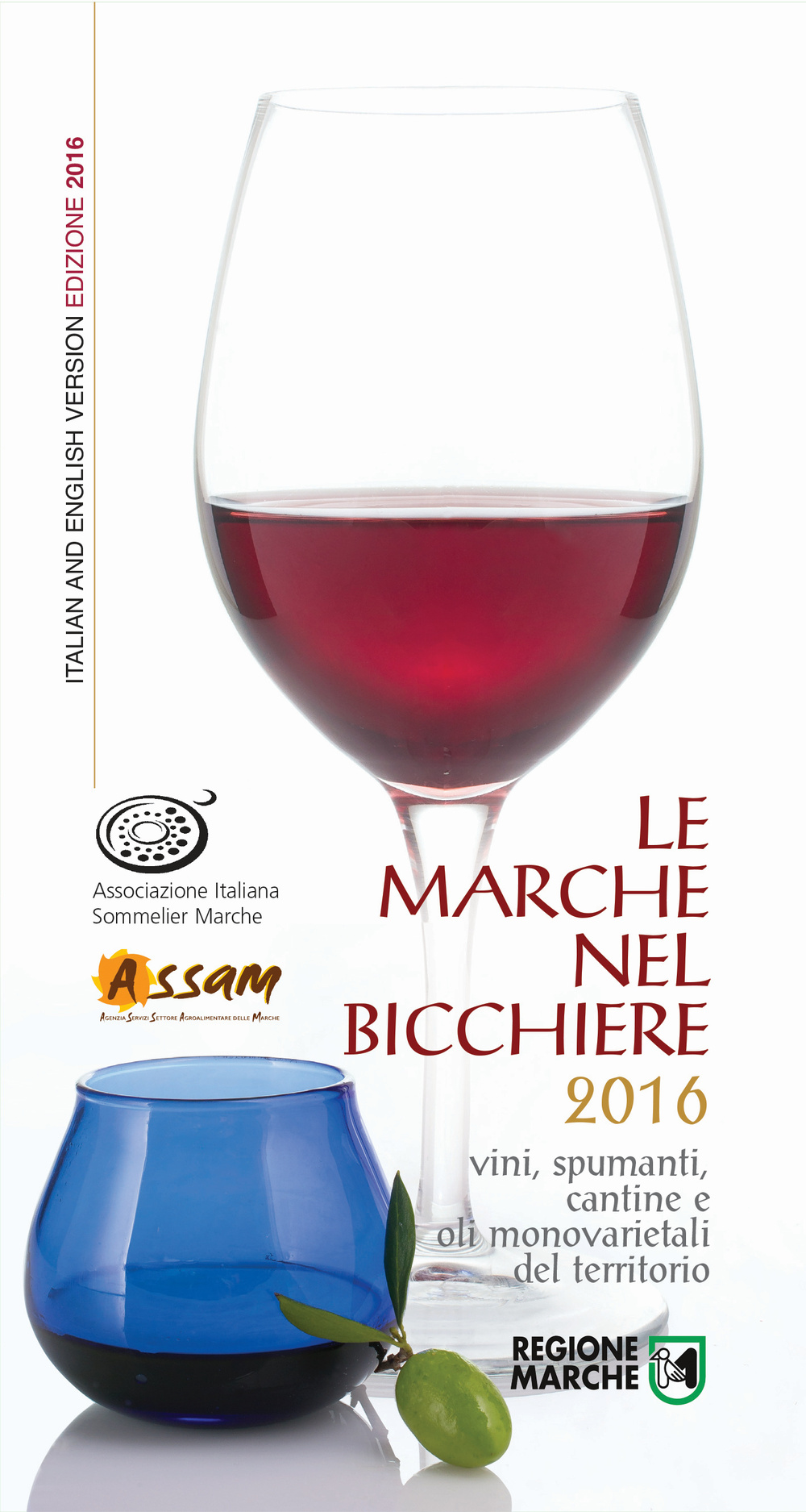 Le Marche nel bicchiere 2016. Vini, spumanti, cantine e oli monovarietali del territorio