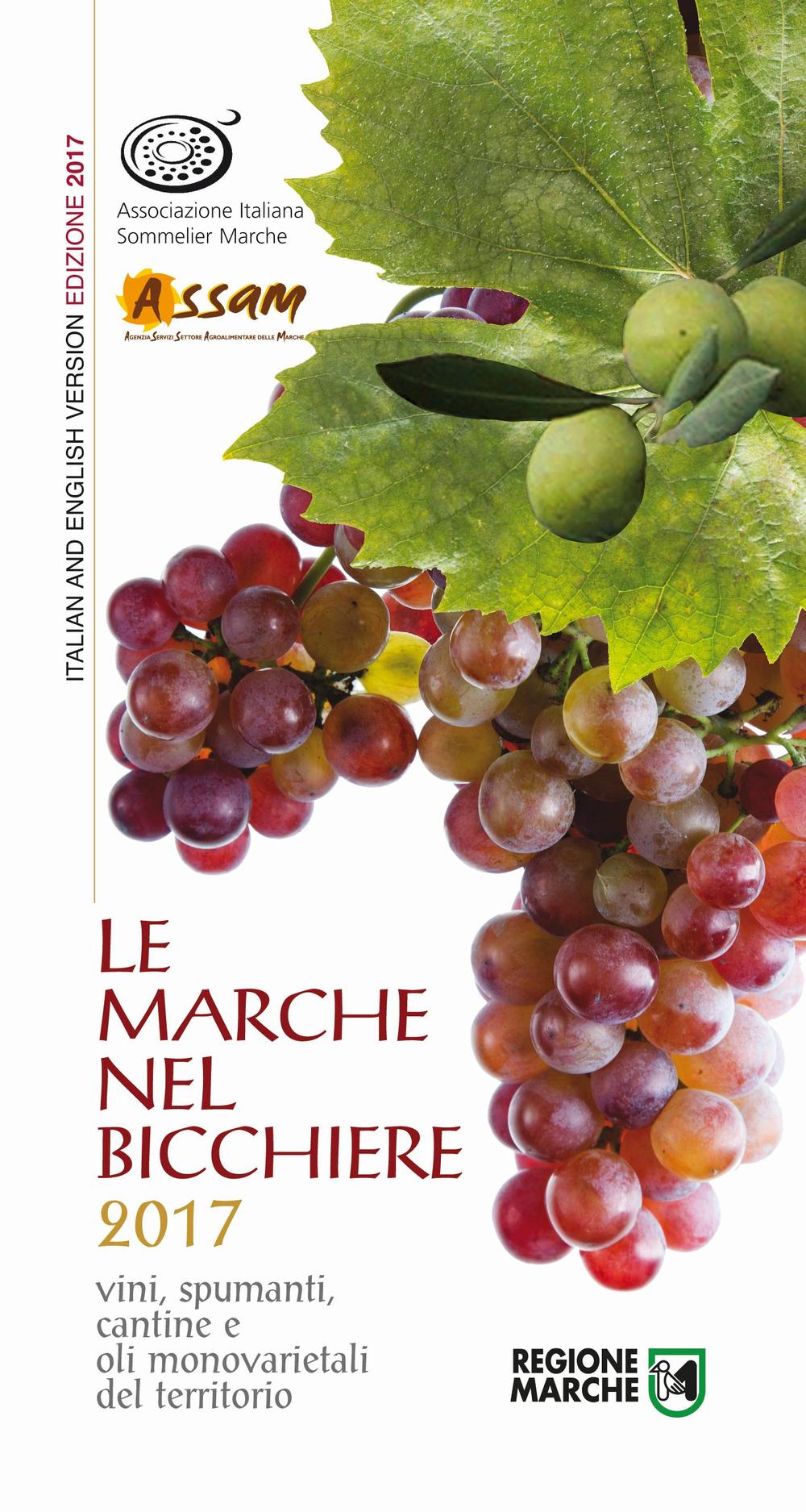Le Marche nel bicchiere 2017. Vini, spumanti, cantine o oli monovarietali del territorio