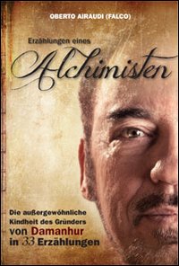Erzählungen eines Alchimisten. Die aussergewöhnliche Kindheit des Gründers von Damanhur in 33 Erzählungen