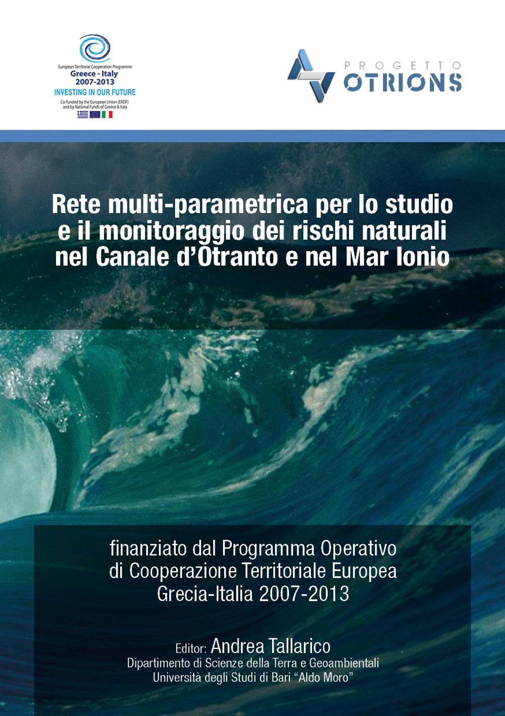 Rete multi-parametrica per lo studio e il monitoraggio dei rischi naturali nel canale d'Otranto e nel Mar Ionio...