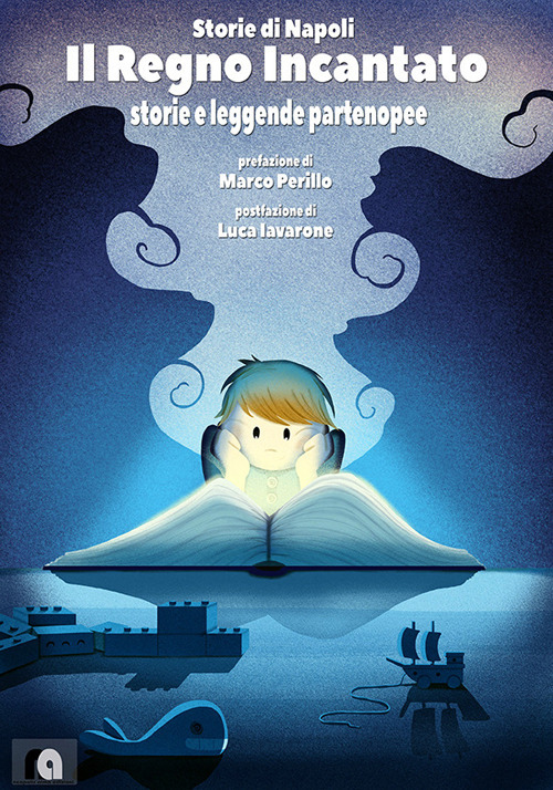 Storie di Napoli. Il regno incantato. Storie e leggende partenopee