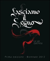 Lasciamo il segno. Le vie dell'arte