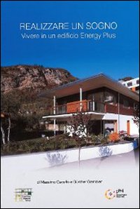 Realizzare un sogno. Vivere in un edificio energy plus