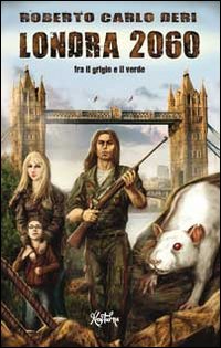 Londra 2060. Fra il grigio e il verde. Vol. 1