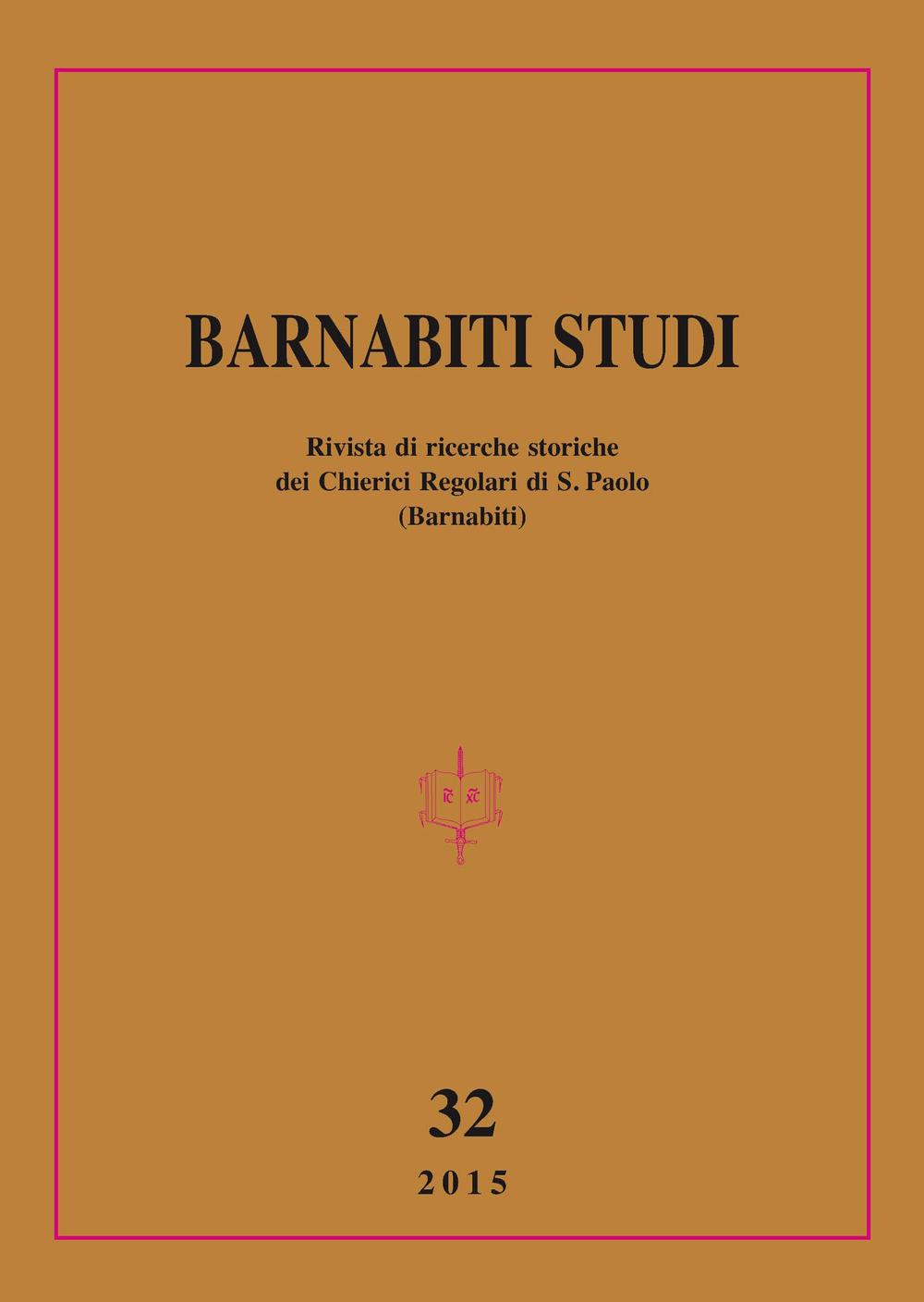 Barnabiti studi. Rivista di ricerche storiche dei Chierici Regolari di S. Paolo. Vol. 32