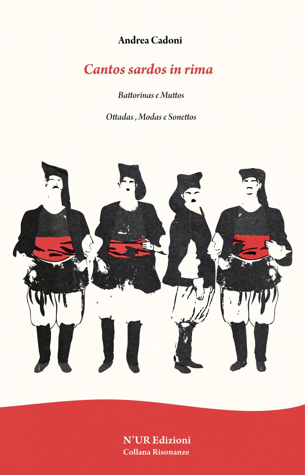 Cantos sardos in rima. Battorinas e muttos. Ottadas, modas e sonettos