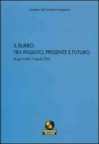 Il burro: tra passato, presente e futuro. Atti del Convegno (Reggio Emilia, 15 aprile 2010)