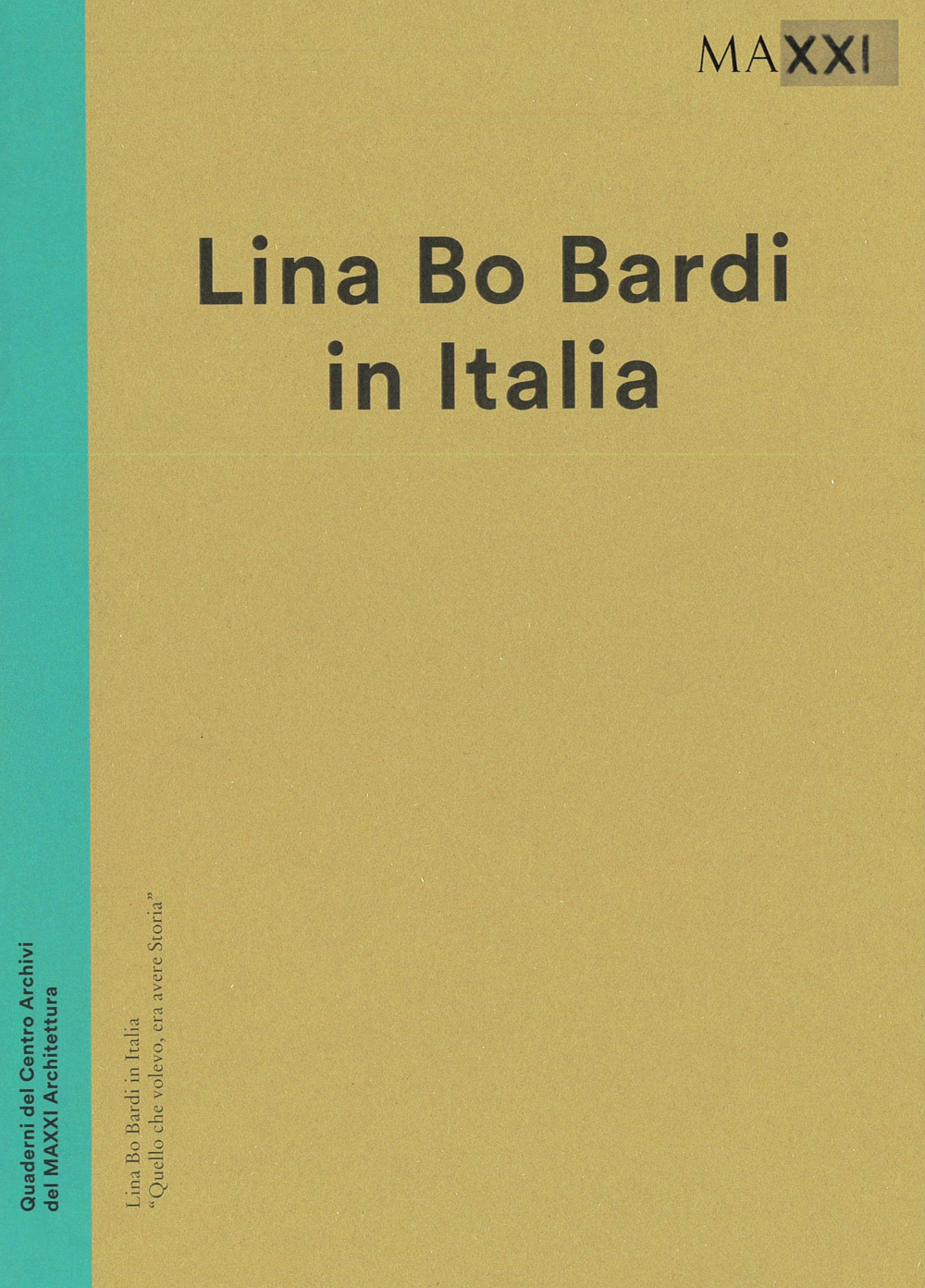 Lina Bo Bardi in italia. Quello che volevo era avere una storia. Catalogo della mostra (Roma, 19 dicembre 2014-3 maggio 2015)