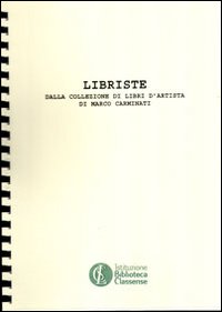 Libriste. Dalla collezione di libri d'artista di Marco Caminati