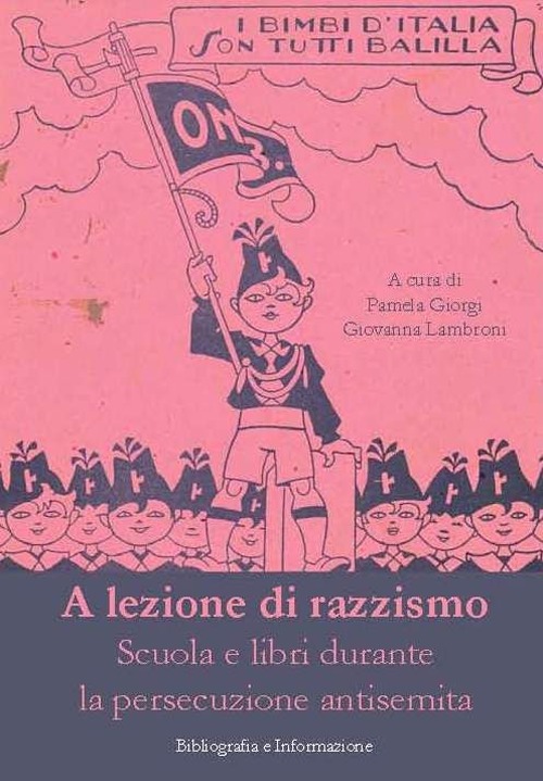 A lezione di razzismo. Scuola e libri durante la persecuzione antisemita