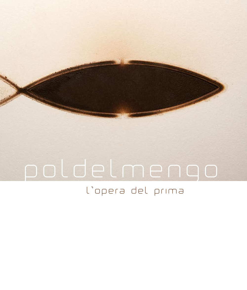 Poldelmengo l'opera del prima. Ediz. italiana e inglese