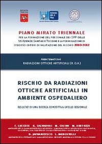 Rischio da radiazioni ottiche artificiali in ambiente ospedaliero. Risultato di una ricerca condotta a livello regionale
