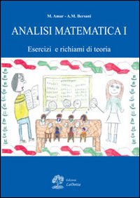 Analisi matematica. Esercizi e richiami di teoria. Vol. 1