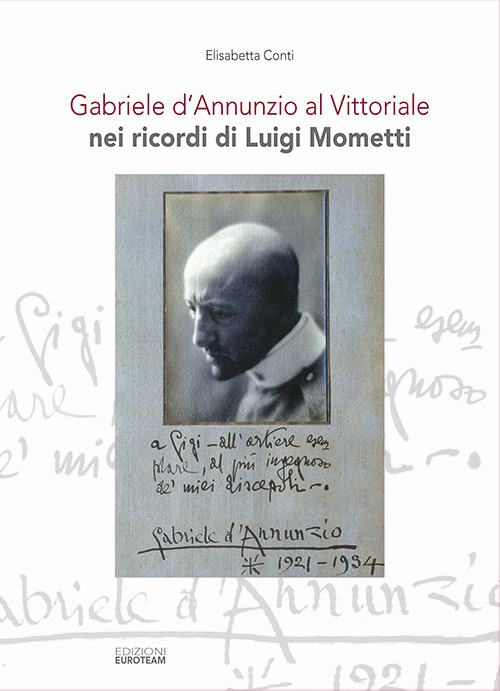 Gabriele d'Annunzio al Vittoriale nei ricordi di Luigi Mometti