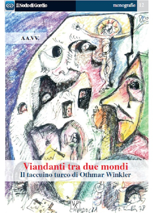 Viandanti tra due mondi. Il taccuino turco di Otmar Winkler