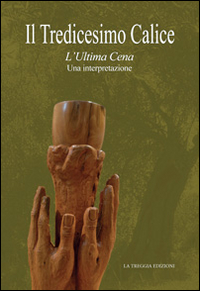 Il tredicesimo calice. L'ultima cena. Una interpretazione