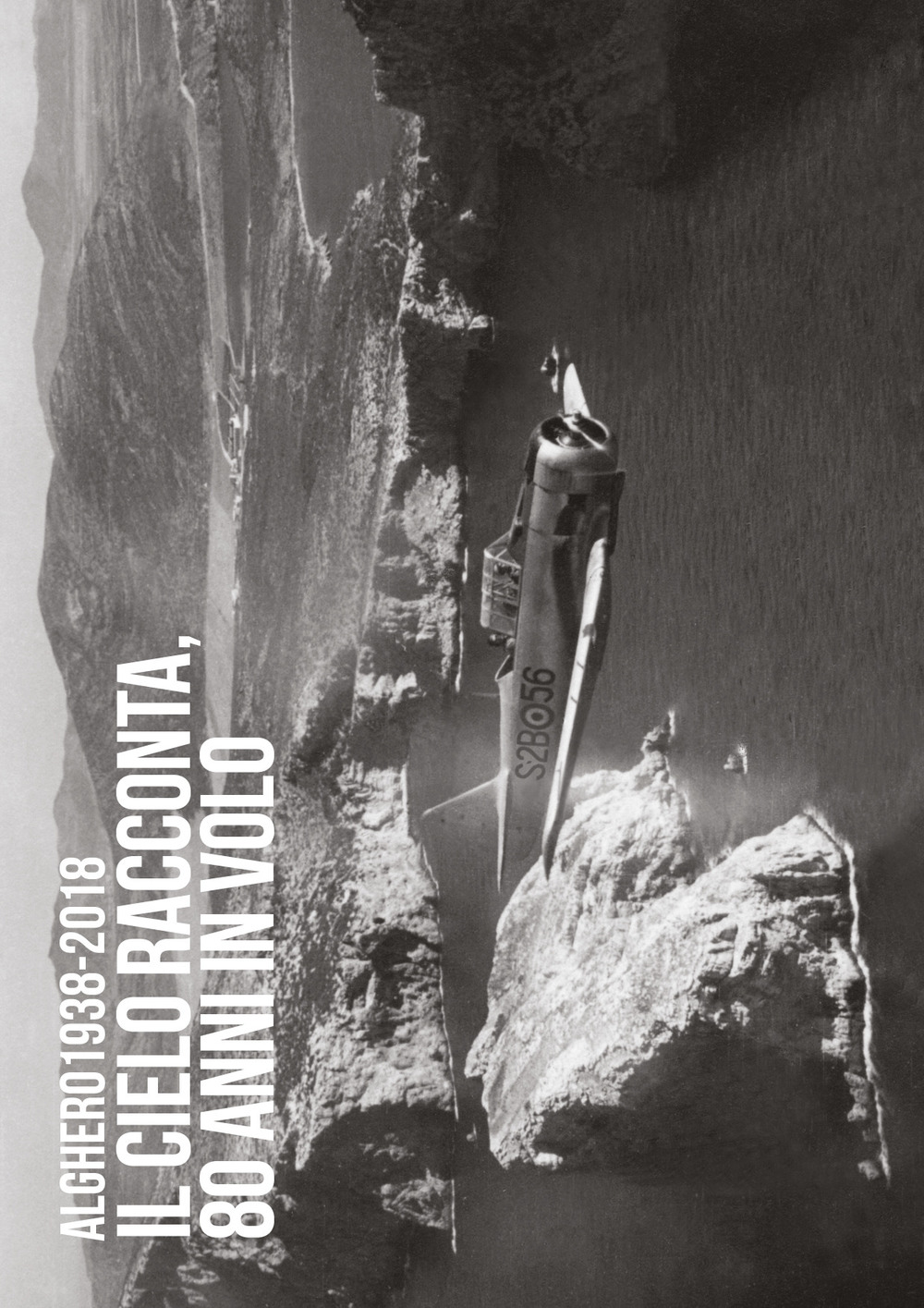 Alghero 1938-2018. Il cielo racconta, 80 anni in volo