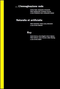 ... L'immaginazione vede, naturalia et artificialia, rxy