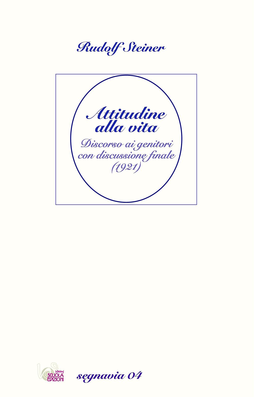 Attitudine alla vita. Discorso ai genitori con discussione finale (1921)