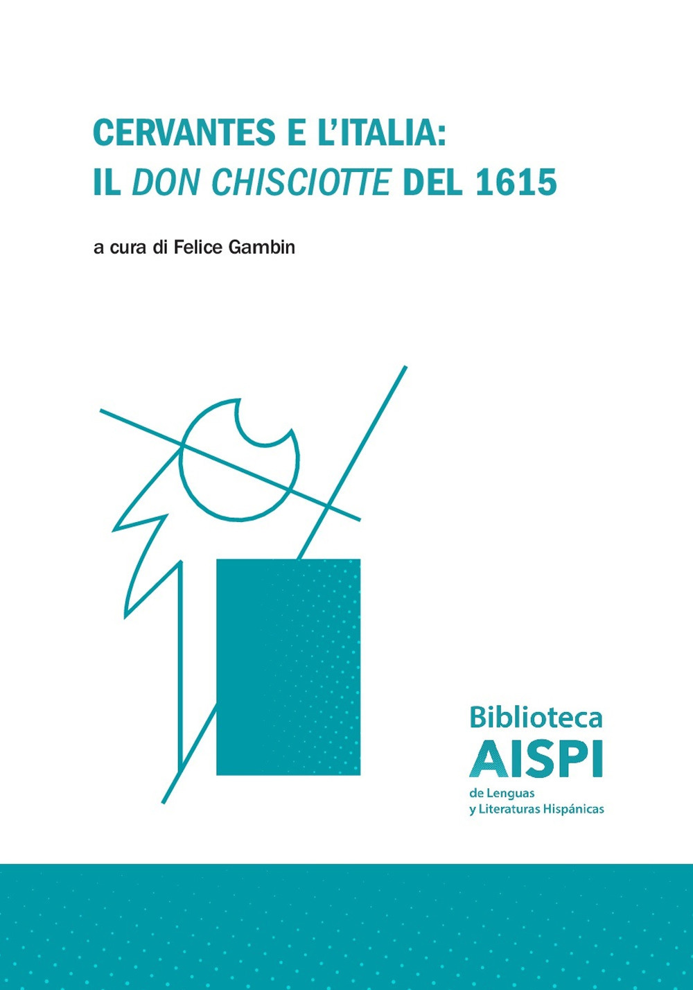 Cervantes e l'Italia: il «Don Chisciotte» del 1615
