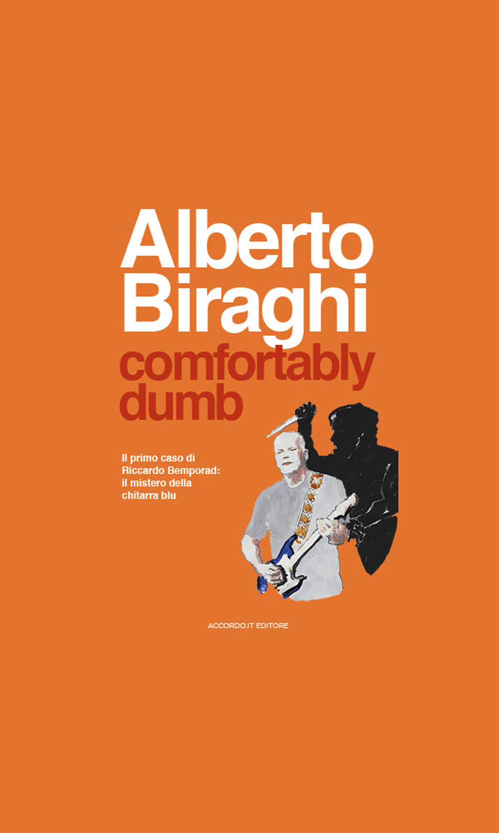 Comfortably dumb. Il primo caso di Riccardo Bemporad: il mistero della chitarra blu