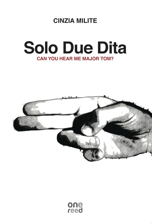 Solo due dita. Can you hear me Major Tom?