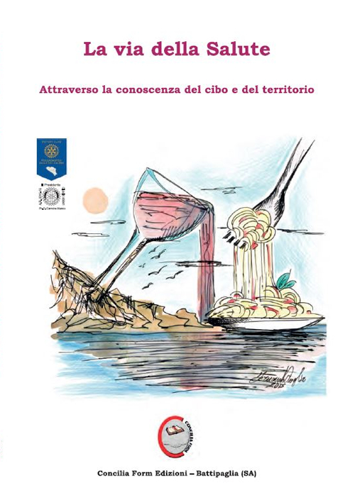 La via della salute. Attraverso la conoscenza del cibo e del territorio