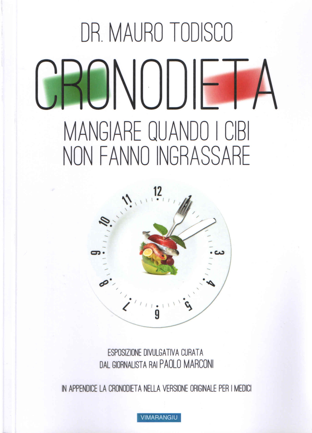 Cronodieta. Mangiare quando i cibi non fanno ingrassare