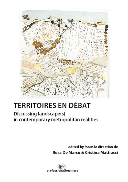 Territoires en débat. Discussing landscape(s) in contemporary metropolitan realities