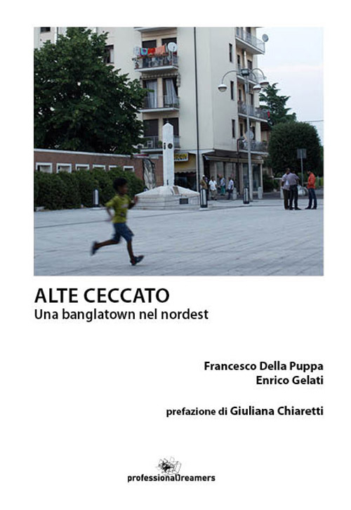 Alte Ceccato. Una banglatown nel nordest