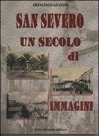 San Severo un secolo di immagini