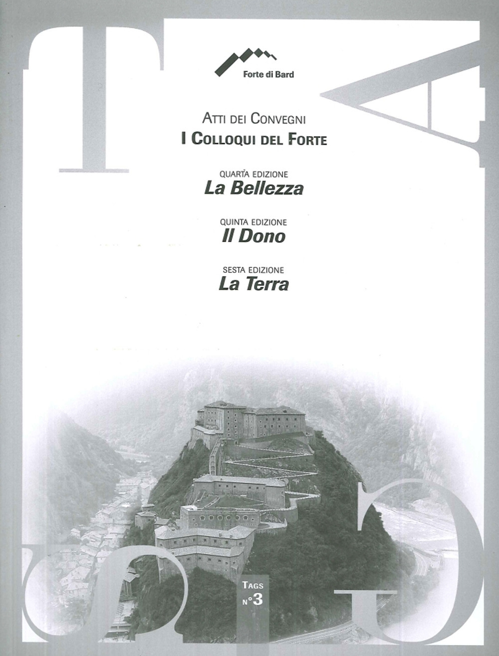 I Colloqui del Forte. Atti dei Convegni. La belleza. Il dono. La terra