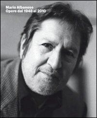 Mario Albanese. Opere dal 1948 al 2010