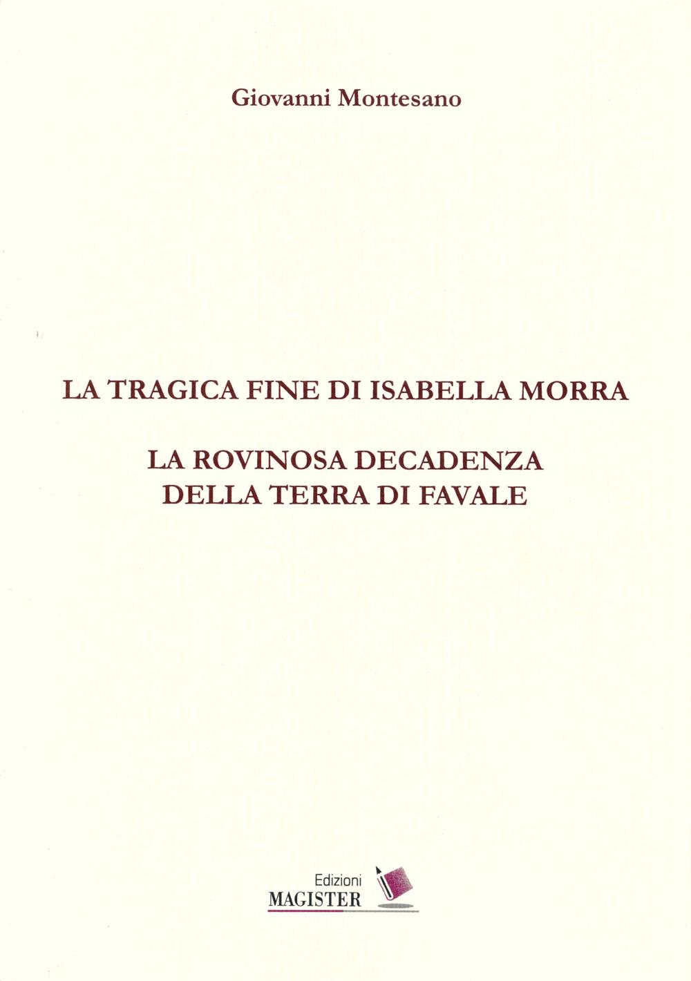 La tragica fine di Isabella Morra. La rovinosa decadenza della terra di Favale