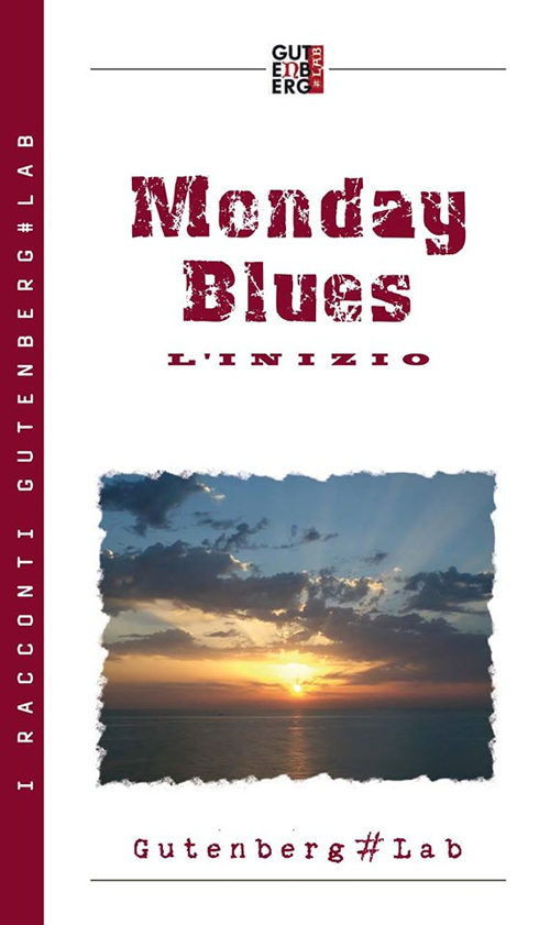 Monday blues. L'inizio