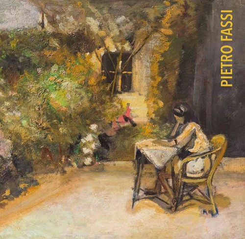 Pietro Fassi (1885-1965). Nei colori del giorno. Dipinti e disegni. Catalogo della mostra (Clusone, 9 giugno 2018-6 gennaio 2019)