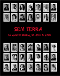 Sem terra. 30 anni di storia, 30 anni di volti