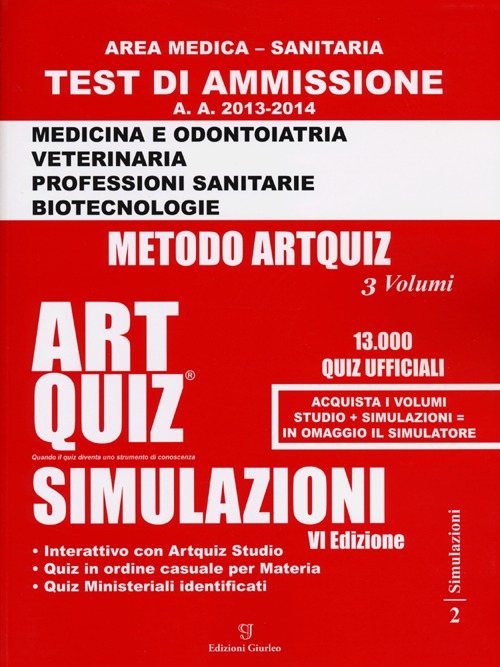 Artquiz simulazioni. Test di ammissione a: medicina, odontoiatria, professioni sanitarie. Area medica-sanitaria