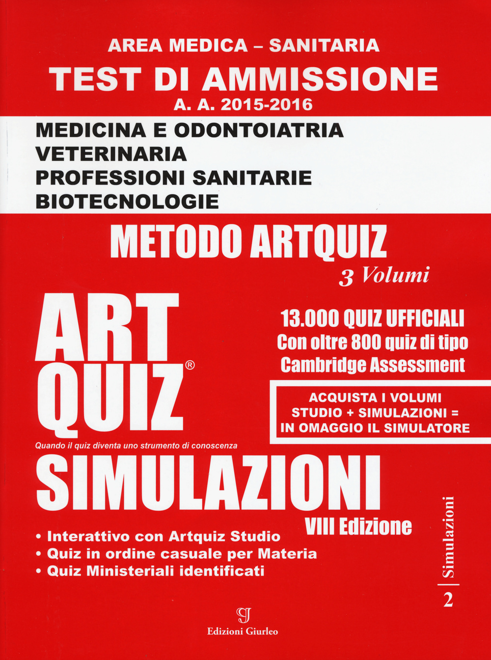 Artquiz simulazioni. Test di ammissione a: medicina, odontoiatria, professioni sanitarie. Area medica-sanitaria