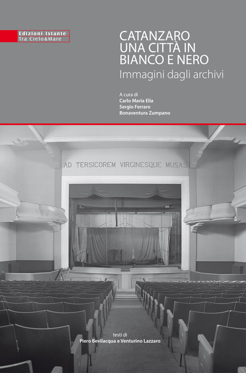 Catanzaro una città in bianco e nero. Immagini dagli archivi
