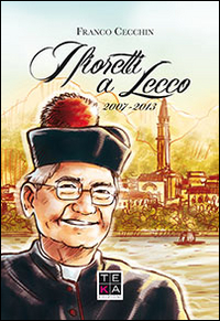 I fioretti a Lecco 2007-2013