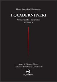 I quaderni neri. Oltre il confine della follia. 1903-1904
