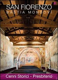 San Fiorenzo Bastia Mondovì. Ediz. italiana ed inglese. Vol. 1: Cenni storici. Presbiterio