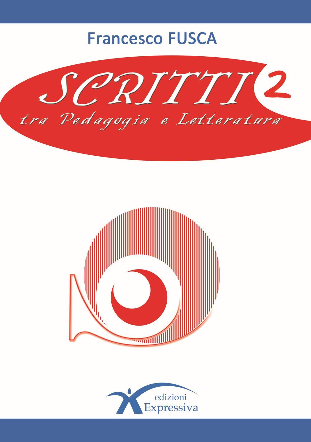 Scritti. Tra pedagogia e letteratura. Vol. 2