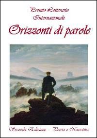 Orizzonte di parole. Antologia poesia e narrativa