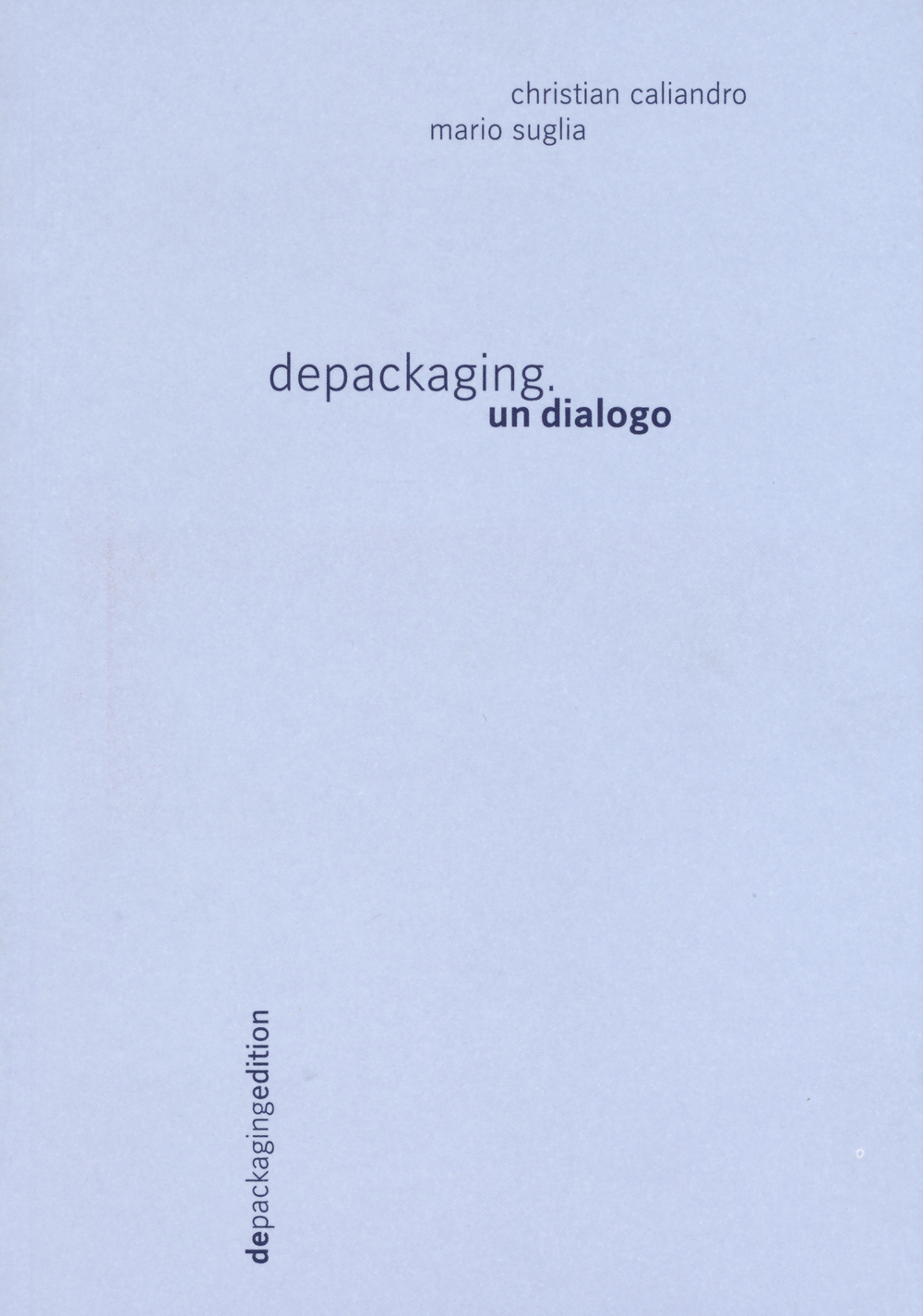 Depackaging. Un dialogo