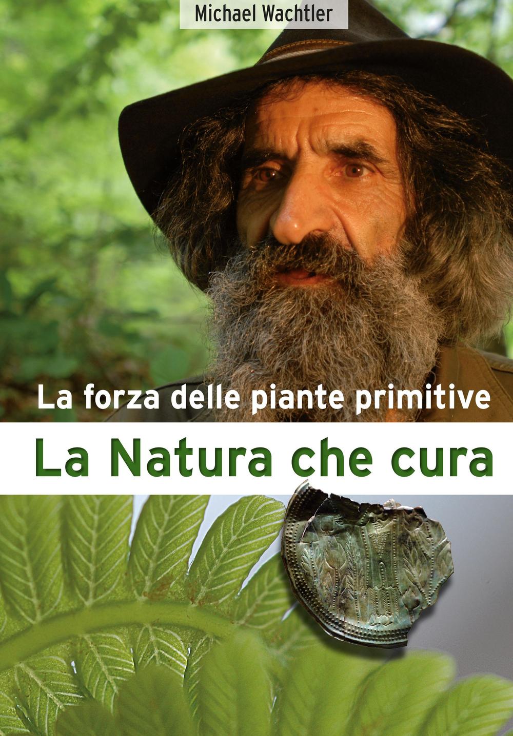 La natura che cura. La forza delle piante primitive